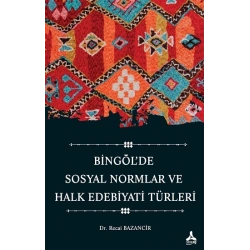 Bingölde Sosyal Normlar ve Halk Edebiyat Türleri