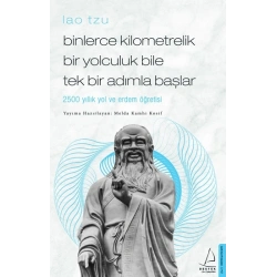Binlerce Kilometrelik Bir Yolculuk Bile Tek Bir Adımla Başlar