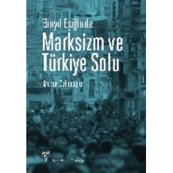 Binyıl Eşiğinde Marksizm ve Türkiye Solu