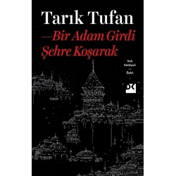 Bir Adam Girdi Şehre Koşarak