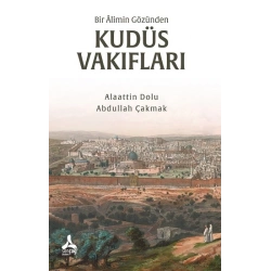 Bir Alimin Gözünden Kudüs Vakıfları