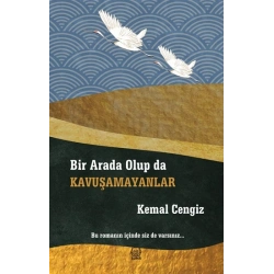 Bir Arada Olup da Kavuşamayanlar