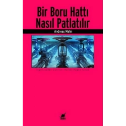 Bir Boru Hattı Nasıl Patlatılır