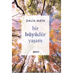 Bir Büyüdür Yaşam