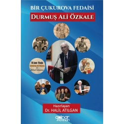 Bir Çukurova Fedaisi Durmuş Ali Özkale