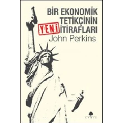 Bir Ekonomik Tetikçinin Yeni İtirafları