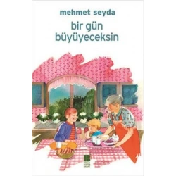Bir Gün Büyüyeceksin