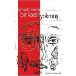 Bir Kadın Varmış Bir Kadın Yokmuş
