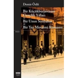 Bir Küçükburjuvanın Gençlik Yılları - Bir Uzun Sonbahar - Bir Yaz Mevsimi Romansı