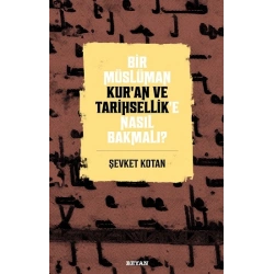 Bir Müslüman Kuran ve Tarihsellike Nasıl Bakmalı?
