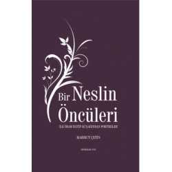 Bir Neslin Öncüleri - İlk İmam Hatip Kuşağından Portreler