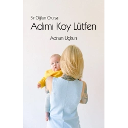 Bir Oğlun Olursa Adımı Koy Lütfen