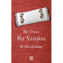 Bir Ömür Bir Yastıkta