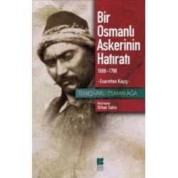 Bir Osmanlı Askerinin Hatıratı 1688-1700 Esaretten Kaçış