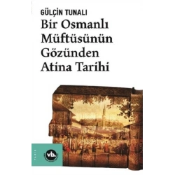 Bir Osmanlı Müftüsünün Gözünden Atina Tarihi