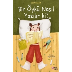 Bir Öykü Nasıl Yazılır ki?