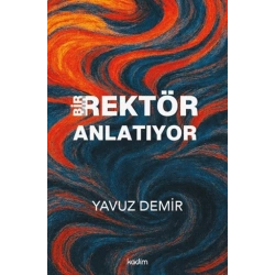 Bir Rektör Anlatıyor