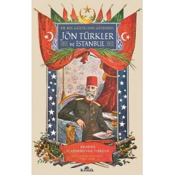 Bir Rus Gazetecinin Gözünden Jön Türkler ve İstanbul