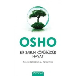Bir Sabun Köpüğüdür Hayat - Hayata Bakmanın 100 Farklı Yönü