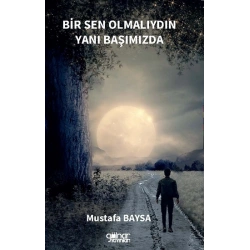 Bir Sen Olmalıydın Yanı Başımızda
