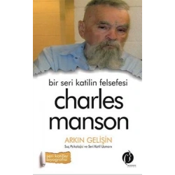 Bir Seri Katilin Felsefesi - Charles Manson