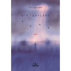 Bir Şeylere Uzak