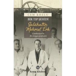 Bir Tıp Şehidi - Salahattin Mehmet Erk