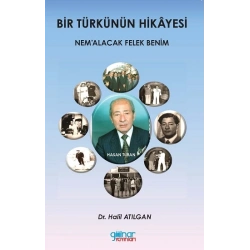 Bir Türkünün Hikayesi Nem’alacak Felek Benim