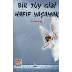 Bir Tüy Gibi Hafif Yaşamak