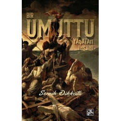 Bir Umuttu Yaşatan İnsanı
