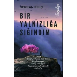 Bir Yalnızlığa Sığındım