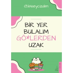 Bir Yer Bulalım Gö*lerden Uzak