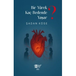 Bir Yürek Kaç Bedednde Yaşar?