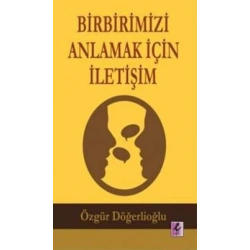 Birbirimizi Anlamak İçin İletişim