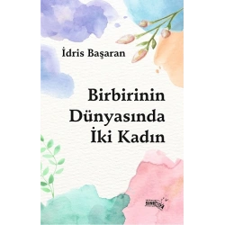 Birbirinin Dünyasında İki Kadın
