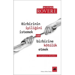 Birbirinin İyiliğini İstemek ve Birbirine Kötülük Etmek