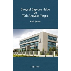 Bireysel Başvuru Hakkı ve Türk Anayasa Yargısı