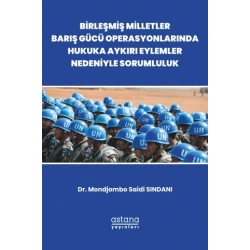 Birleşmiş Milletler Barış Gücü Operasyonlarında Hukuka Aykırı Eylemler Nedeniyle Sorumluluk