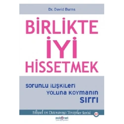 Birlikte İyi Hissetmek Sorunlu İlişkileri Yoluna Koymanın Sırrı