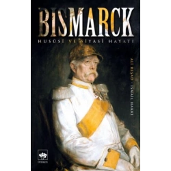 Bismarck Hususi ve Siyasi Hayatı