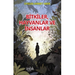 Bitkiler, Hayvanlar ve İnsanlar