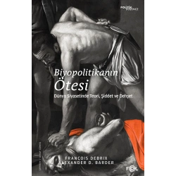 Biyopolitikanın Ötesi