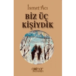 Biz Üç Kişiydik