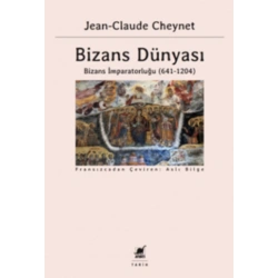 Bizans Dünyası 2 Bizans İmparatorluğu (641-1204)