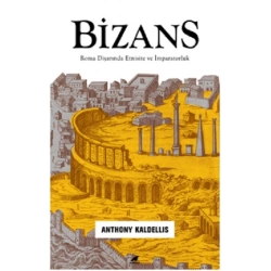 Bizans – Roma Diyarında Etnisite ve İmparatorluk