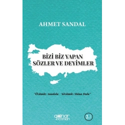Bizi Biz Yapan Sözler ve Deyimler