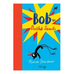 Bob ve Dostluk Sanatı