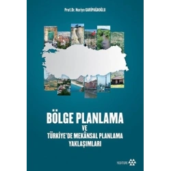 Bölge Planlama ve Türkiye`de Mekansal Planlama Yaklaşımları