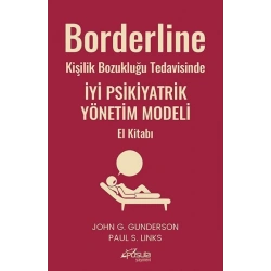 Borderline Kişilik Bozukluğu Tedavisinde İyi Psikiyatrik Yönetim Modeli El Kitabı
