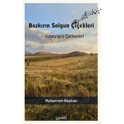 Bozkırın Solgun Çiçekleri: Uzunyala Çerkesleri
